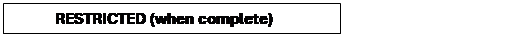 Text Box: RESTRICTED (when complete)